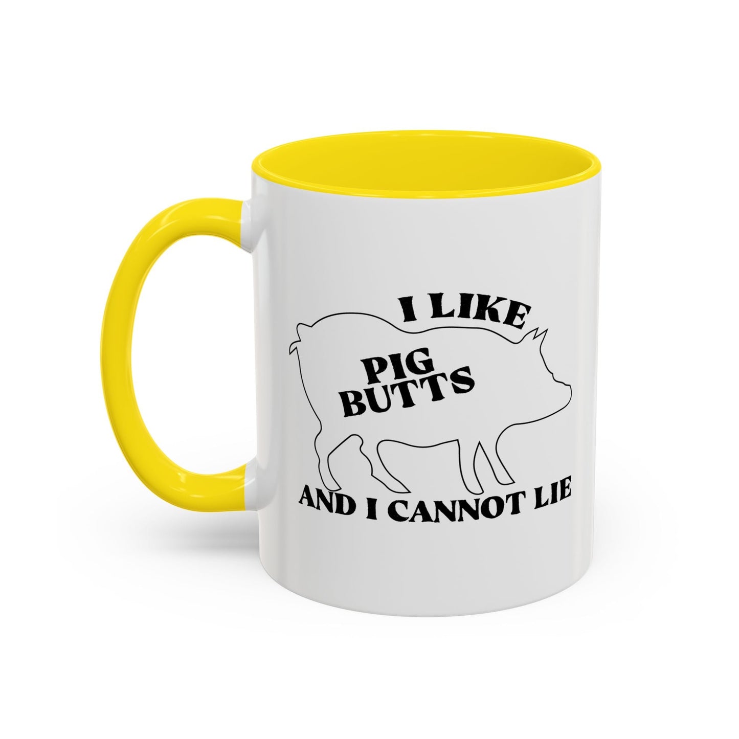 I LIKE PIG BUTTS AND I CANNOT LIE Accent BiColor Funny Sarcastic Mug