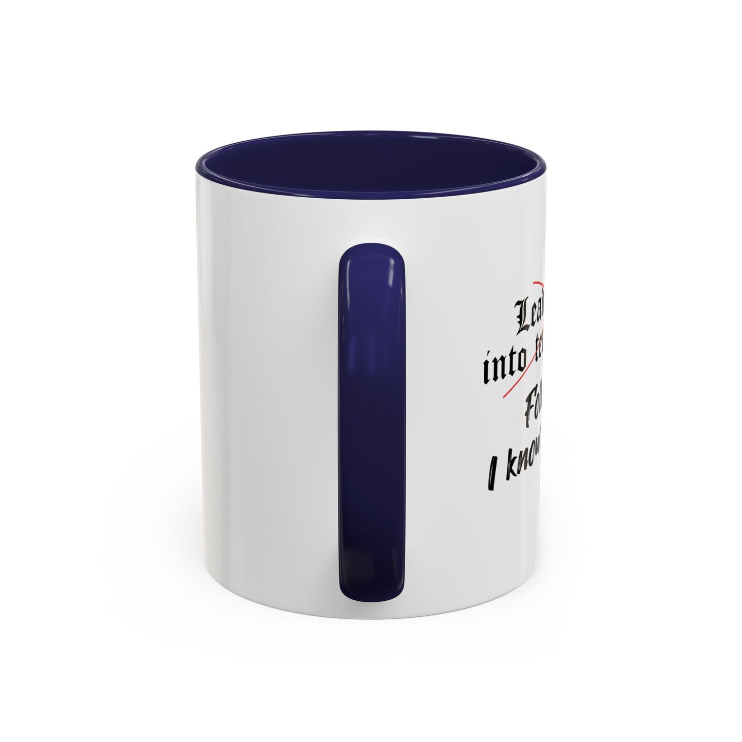 Follow Me I know a Shortcut Accent BiColor Funny Sarcastic Mug