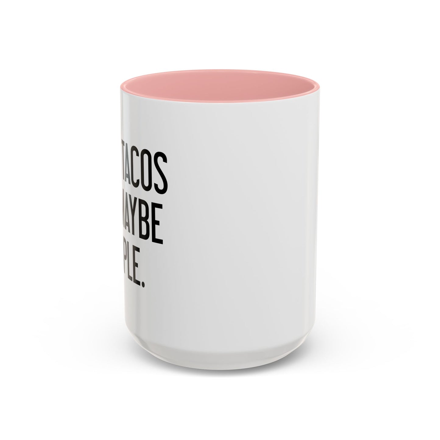 I LIKE TACOS AND MAYBE 3 PEOPLE. Accent BiColor Funny Sarcastic Mug