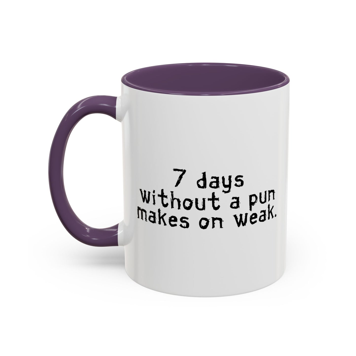 MAKES ONE WEAK. Accent BiColor Funny Sarcastic Mug