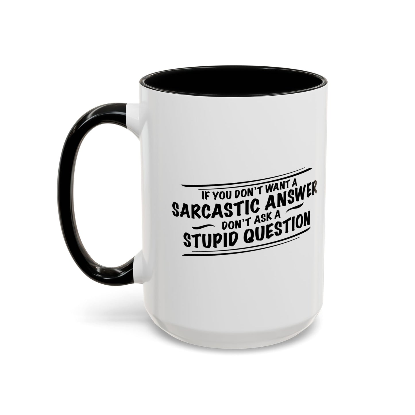 DON'T ASK STUPID QUESTION Accent BiColor Funny Sarcastic Mug