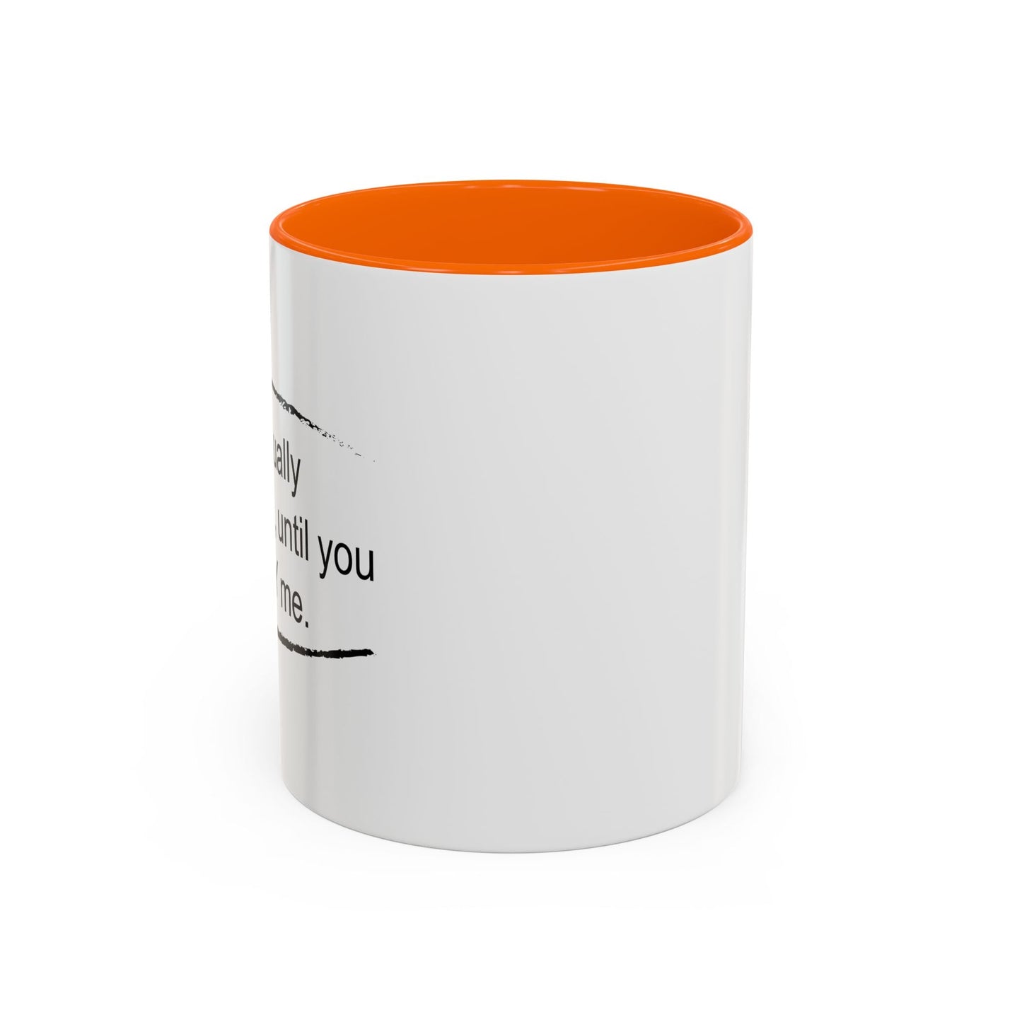 I'm Actually Really Nice, Until You Annoy Me Accent BiColor Funny Sarcastic Mug