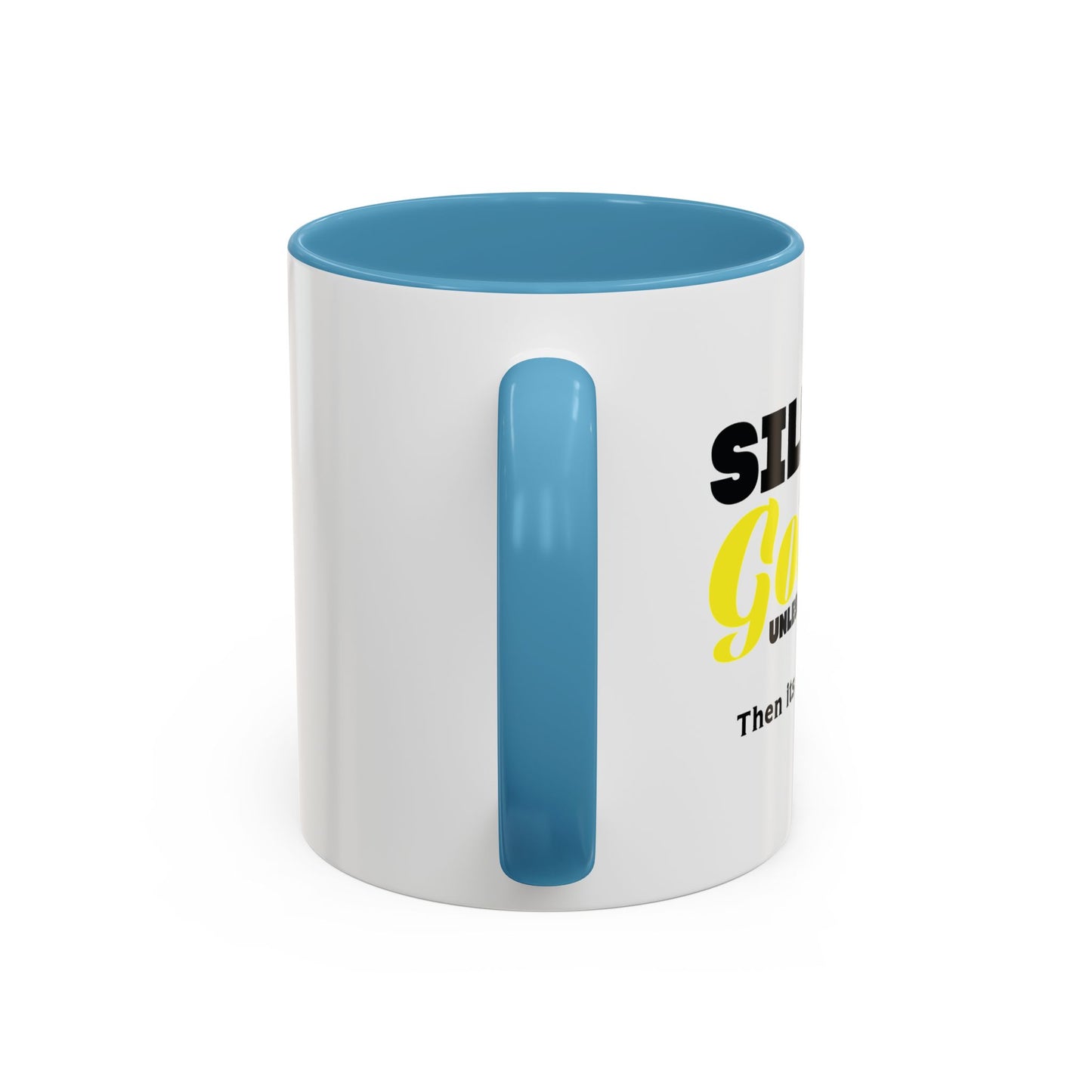 SILENCE IS GOLDEN Accent BiColor Funny Sarcastic Mug