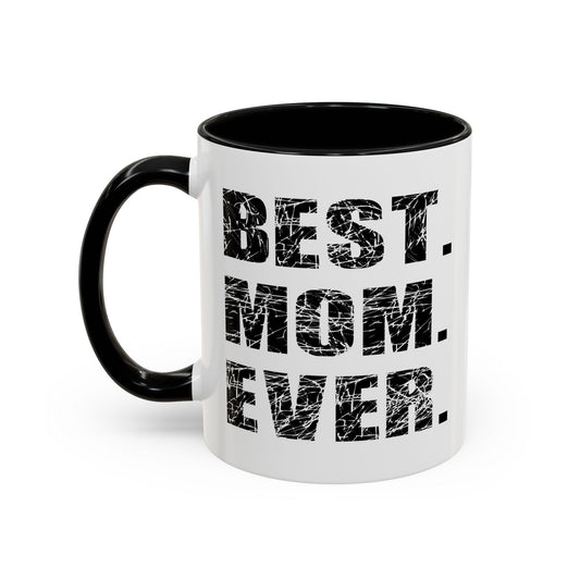 BEST. MOM. EVER. Accent BiColor Mug