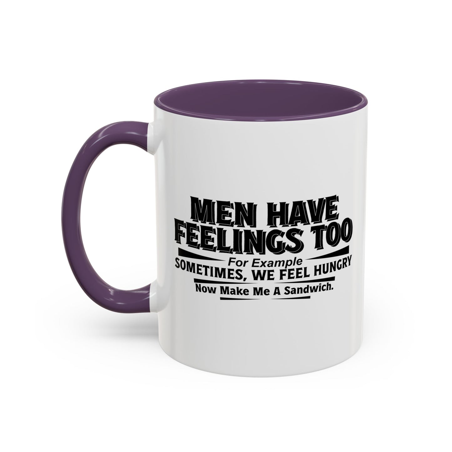 MEN HAVE FEELINGS TOO Accent BiColor Funny Sarcastic Mug