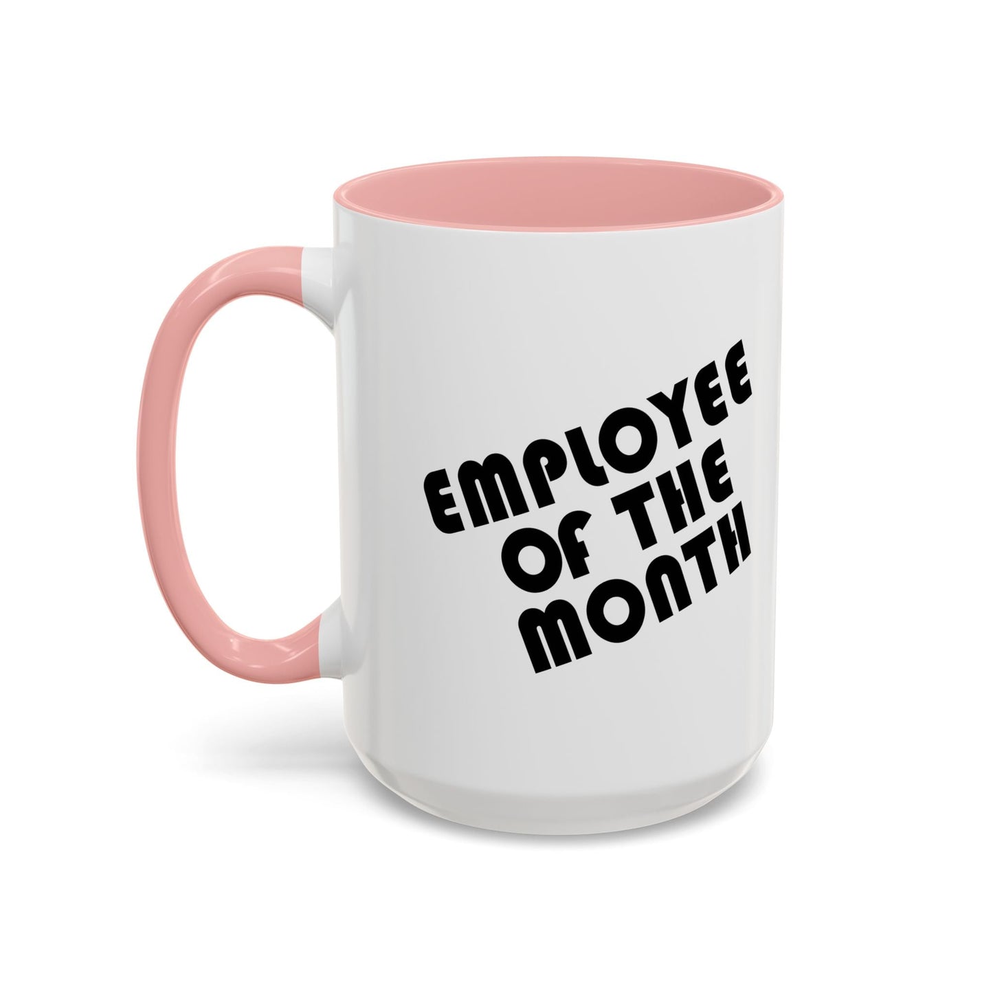 EMPLOYEE OF THE MONTH Accent BiColor Funny Sarcastic Mug