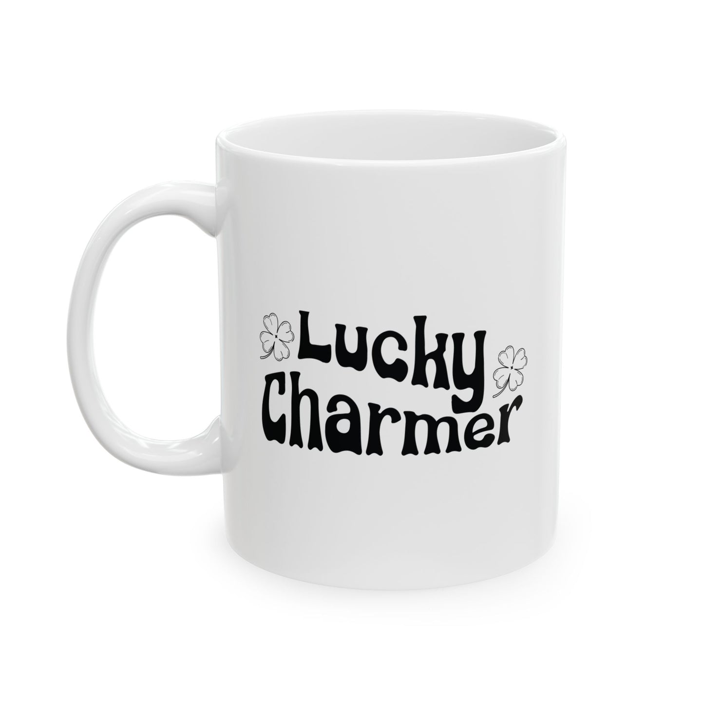 LUCKY CHARMER FUNNY SARCASTIC WHITE MUG