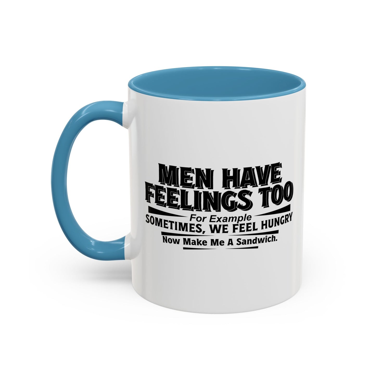 MEN HAVE FEELINGS TOO Accent BiColor Funny Sarcastic Mug