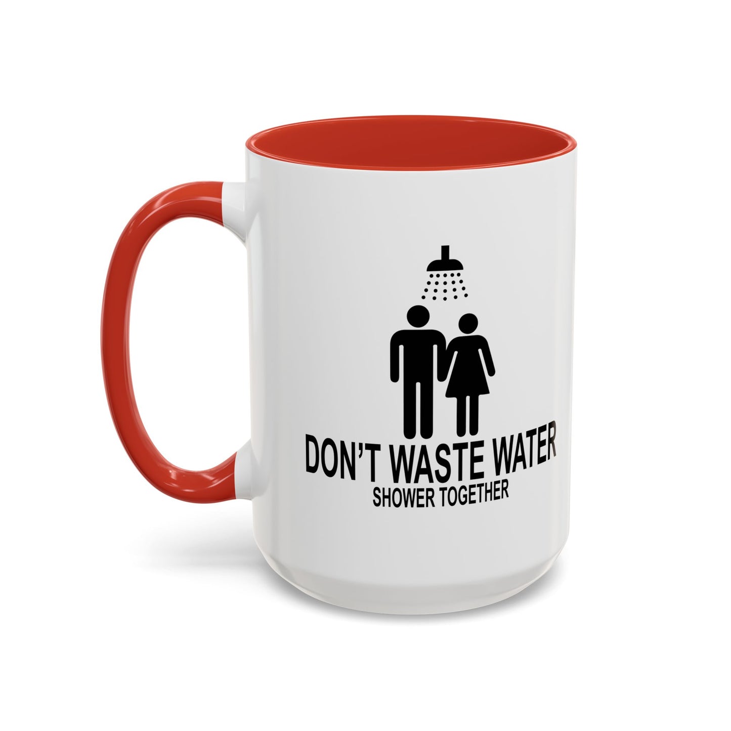 DON'T WASTE WATER Accent BiColor Funny Sarcastic Mug