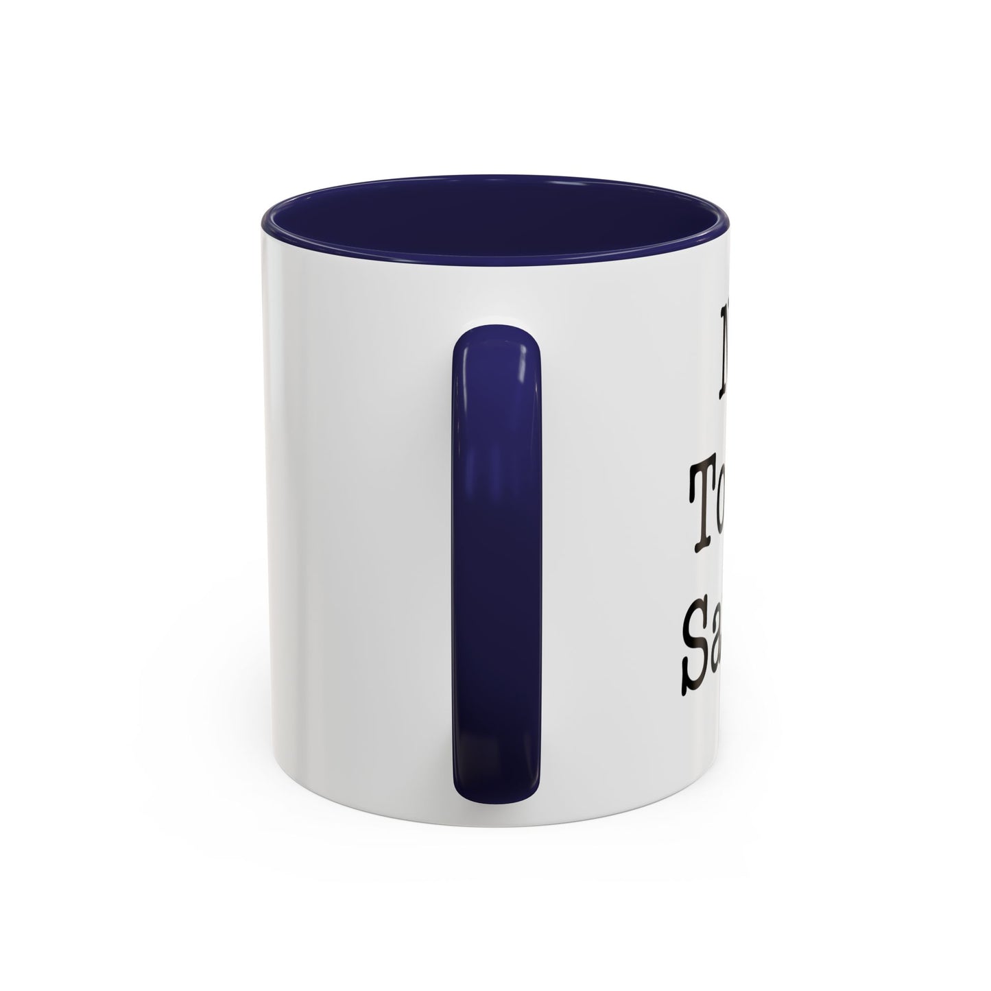 NOT TODAY SATAN Accent BiColor Funny Sarcastic Mug