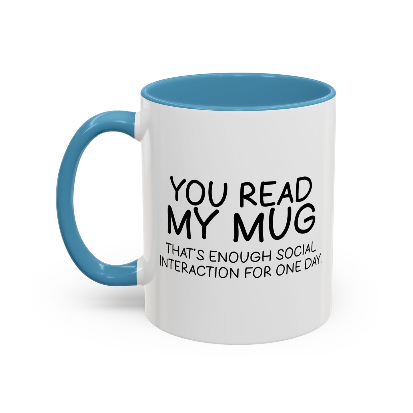 YOU READ MY MUG? Accent BiColor Funny Sarcastic Mug