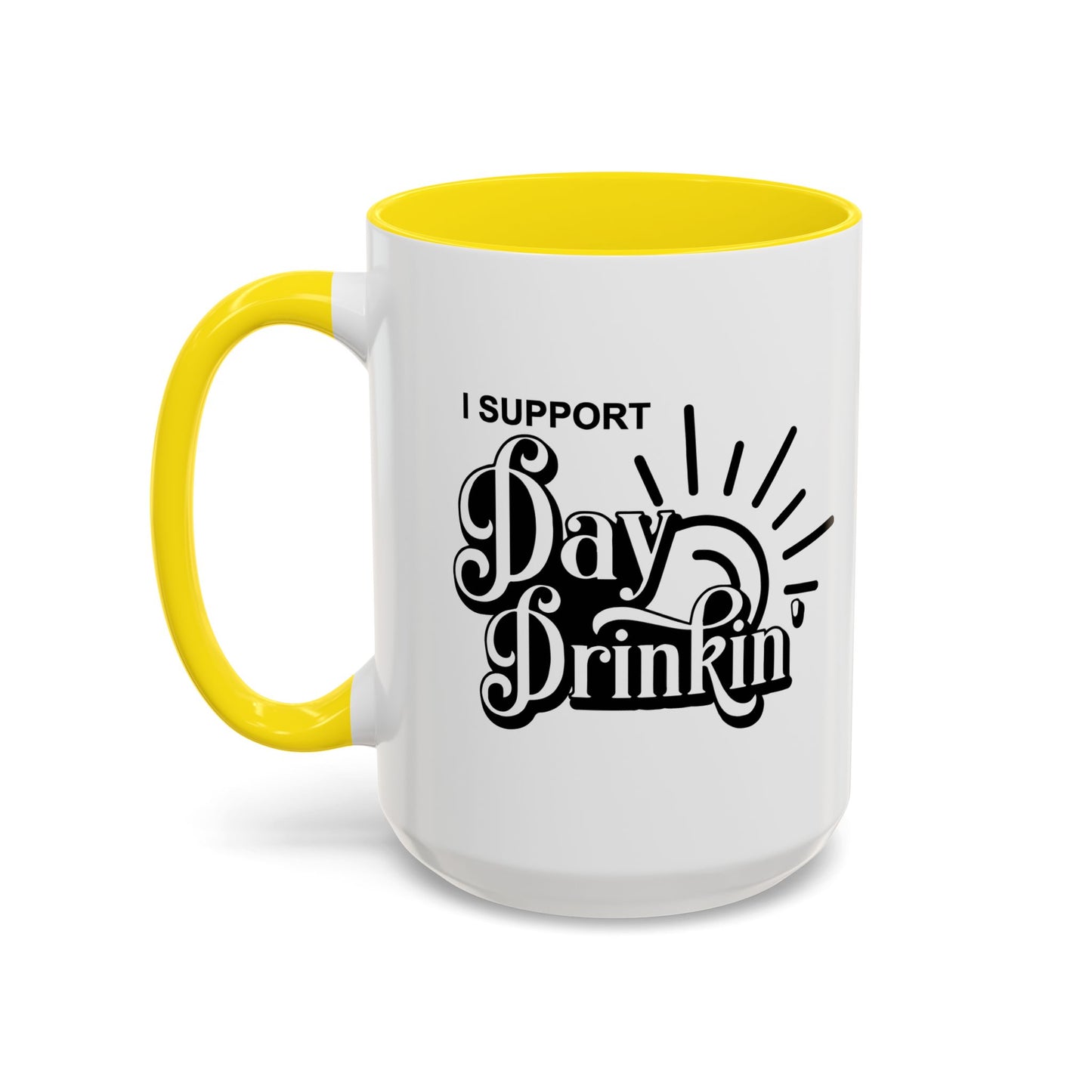 I SUPPORT DAY DRINKING Accent BiColor Funny Sarcastic Mug