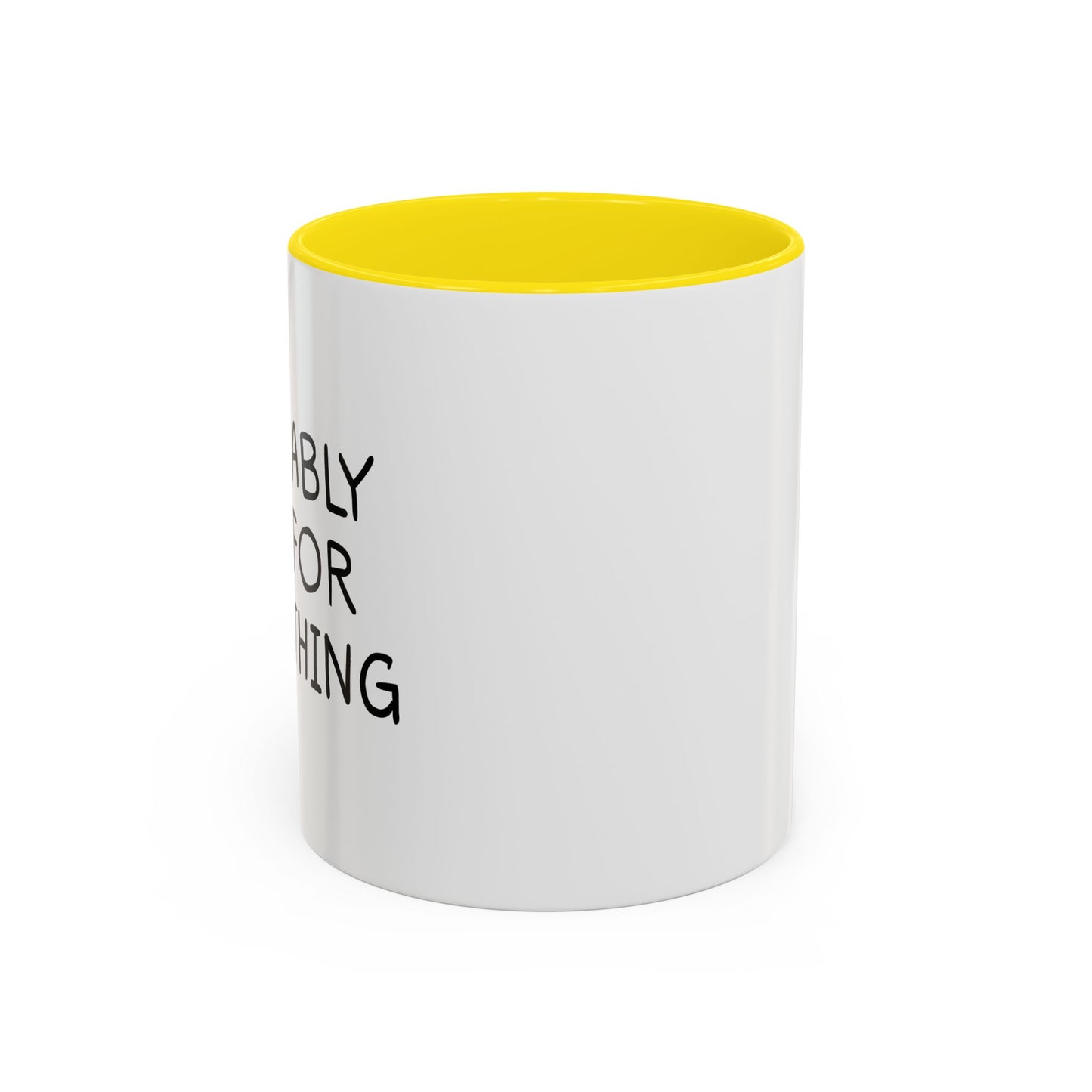 PROBABLY LATE FOR SOMETHING Accent BiColor Funny Sarcastic Mug