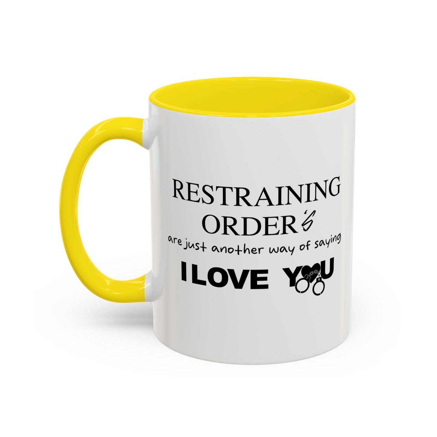 RESTRAINING ORDERS Accent BiColor Funny Sarcastic Mug