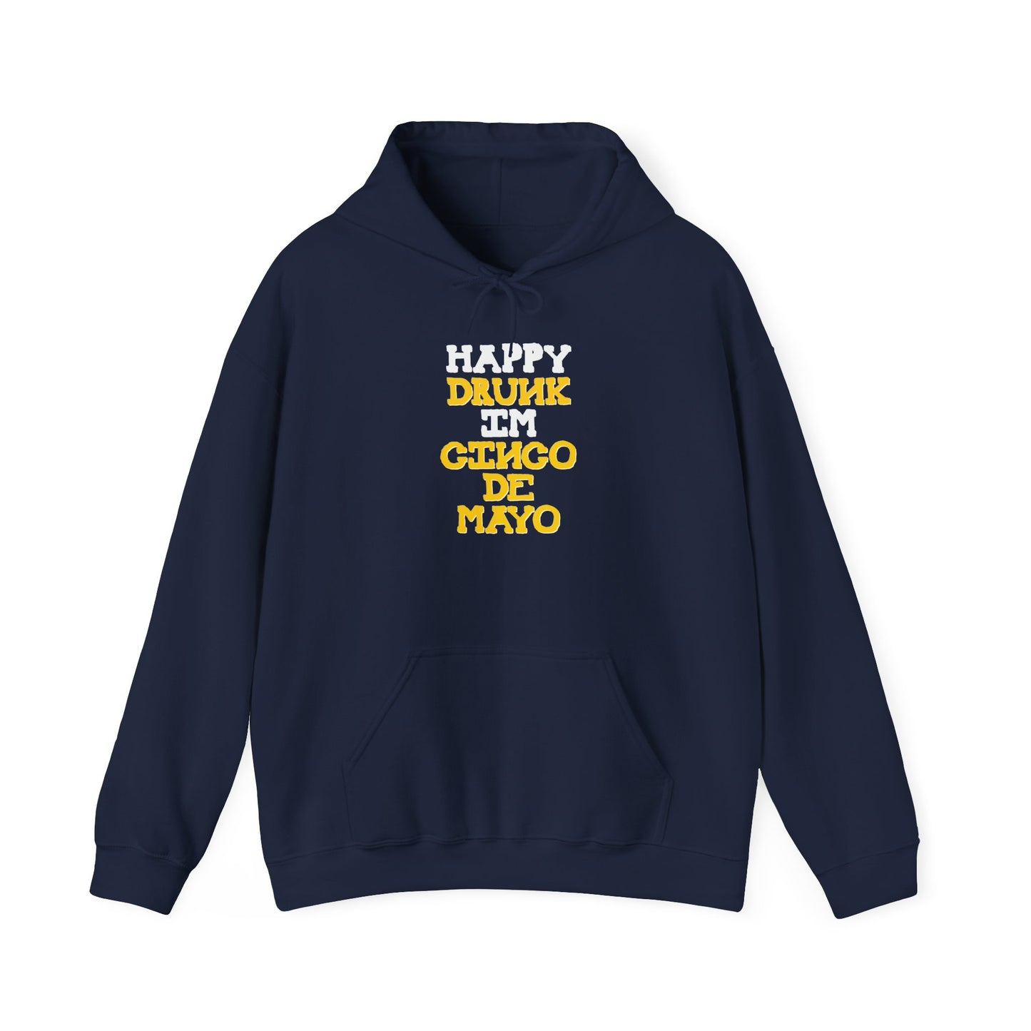 HAPPY DRUNK IM CINCO DE MAYO - Premium Unisex Funny Sarcastic Black Hoodie Sweatshirt