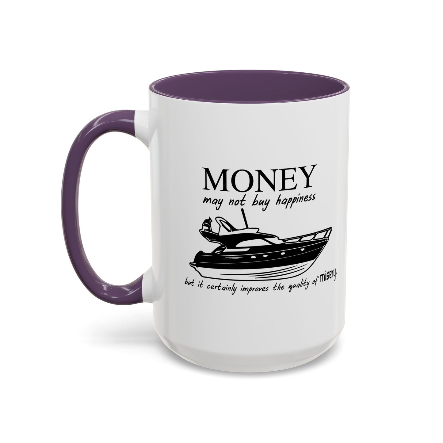 MONEY MAY NOT BUY HAPPINESS Accent BiColor Funny Sarcastic Mug