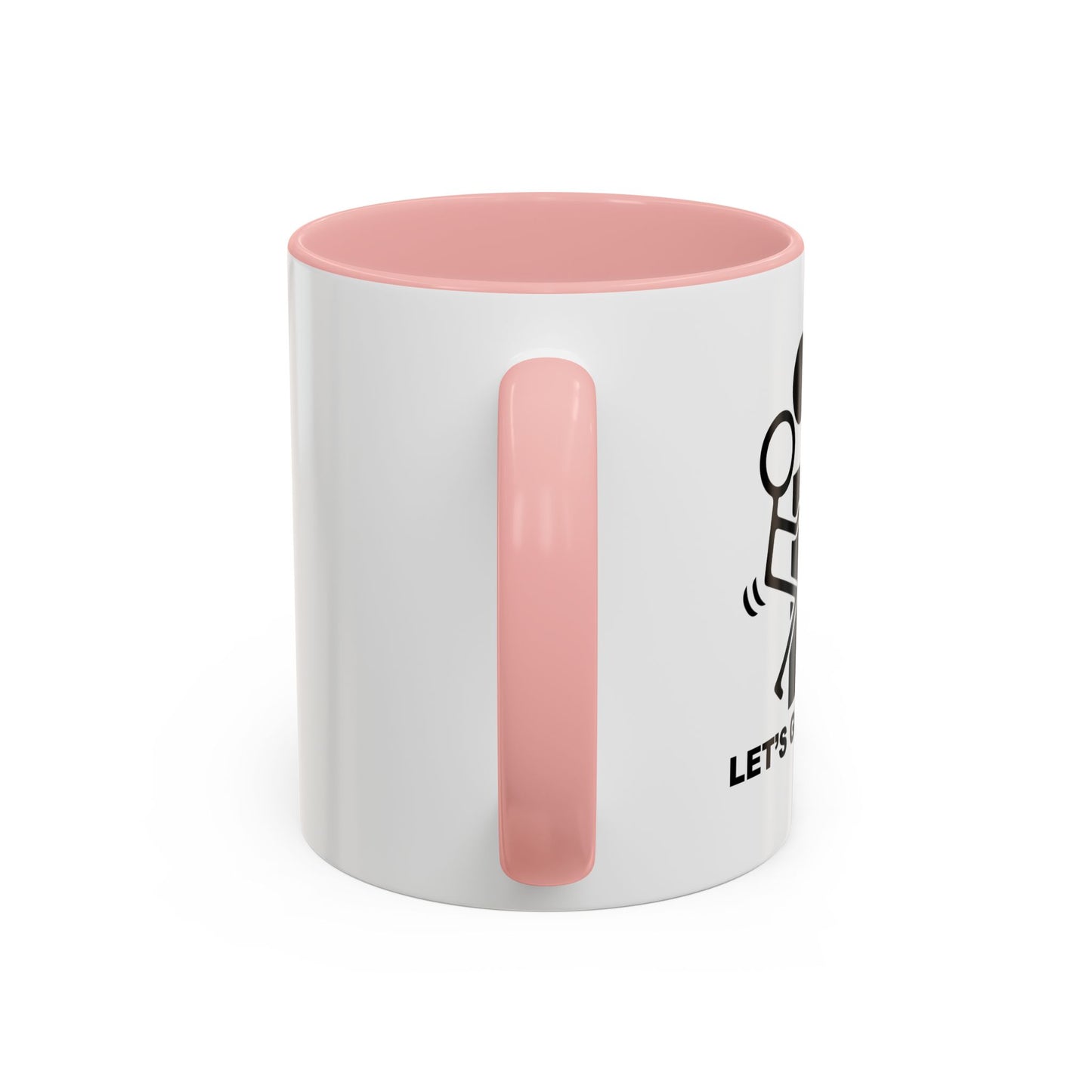 LET’S GET DRUNK. Accent BiColor Funny Sarcastic Mug