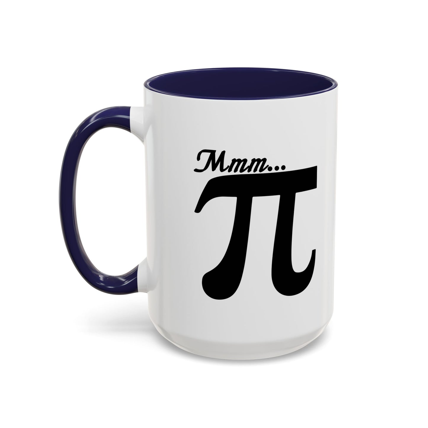 Mmm... PI Accent BiColor Funny Sarcastic Mug