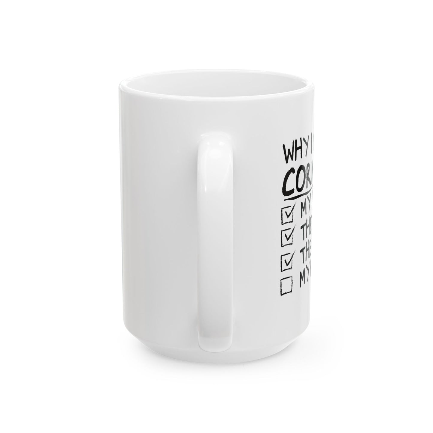 WHY I LOST AT CORNHOLE FUNNY SARCASTIC WHITE MUG