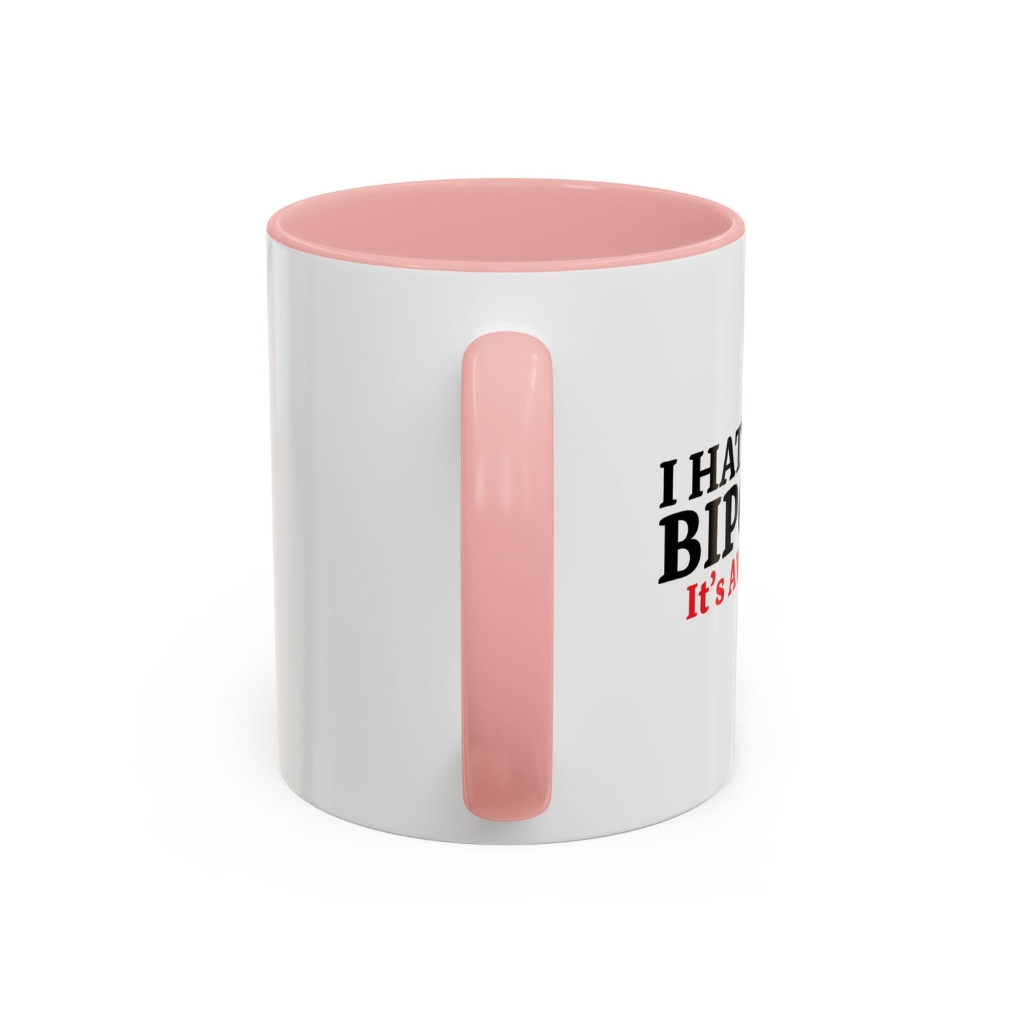 I HATE BEING BIPOLAR ITS AWESOME Accent BiColor Funny Sarcastic Mug