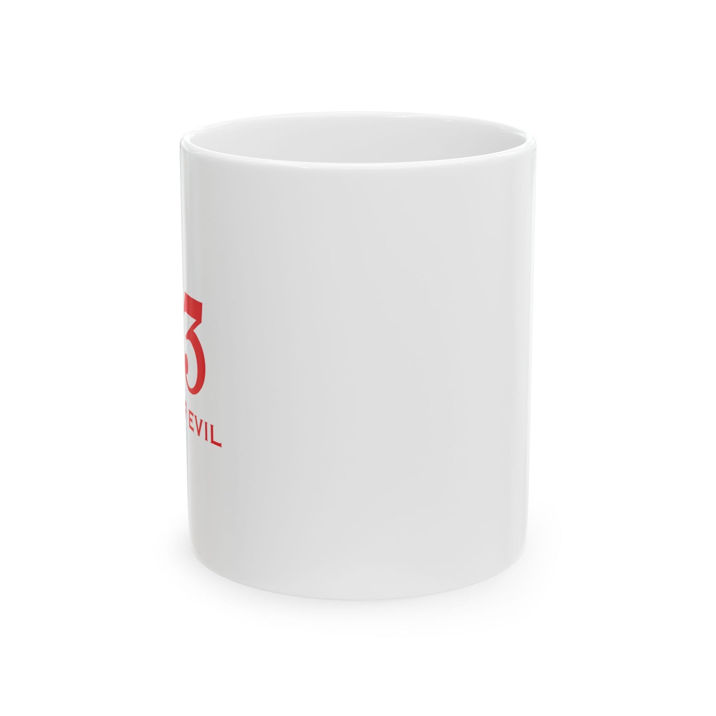 333 ONLY HALF EVIL FUUNY SARCASTIC MUG