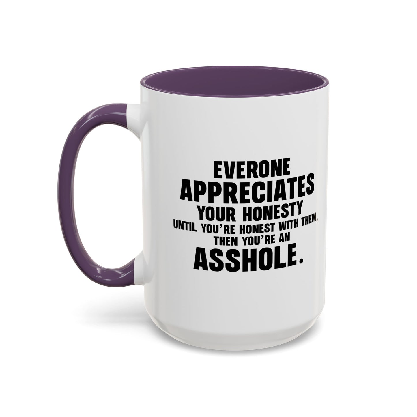 UNTIL YOU'RE HONEST WITH THEM Accent BiColor Funny Sarcastic Mug