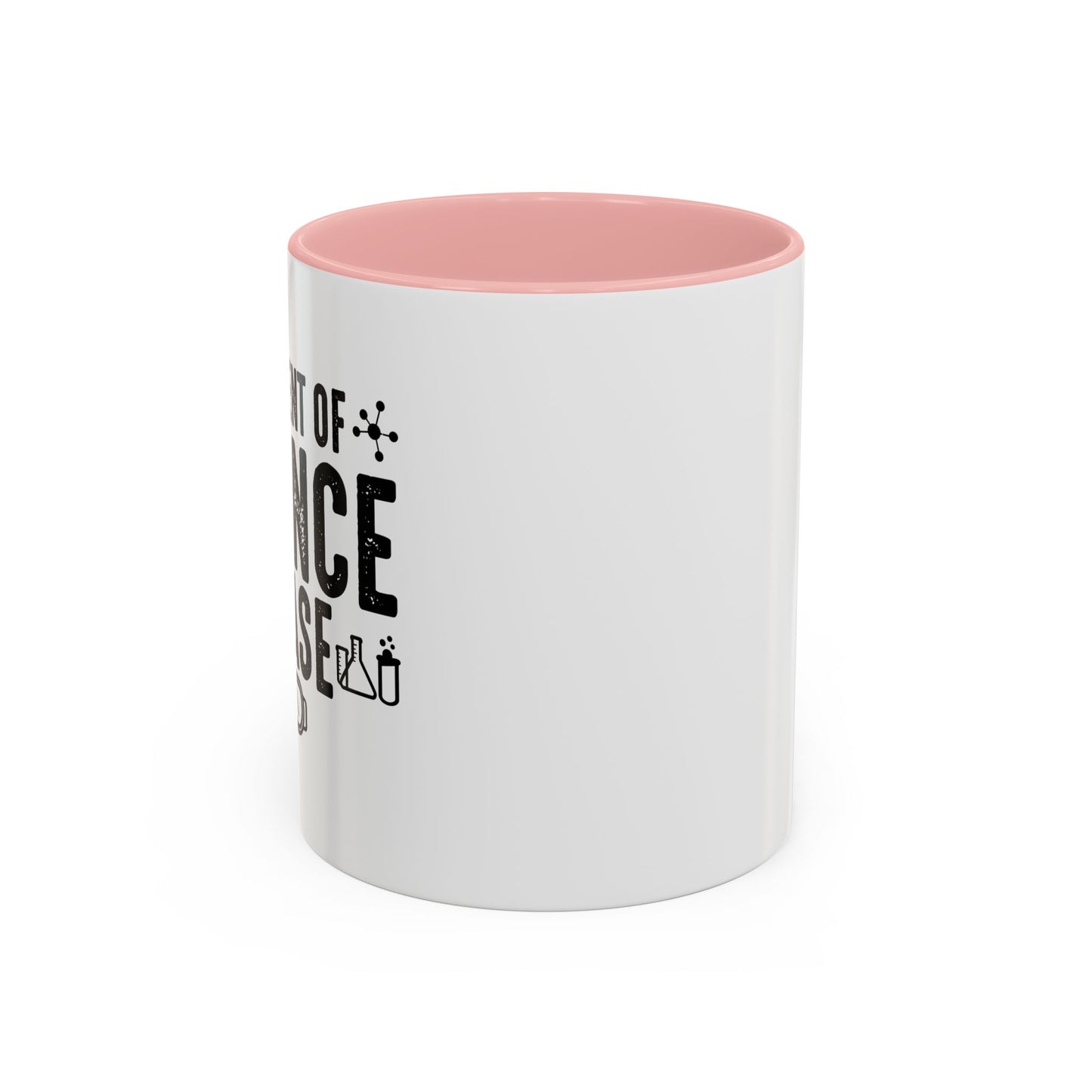 A MOMENT OF SCIENCE Accent BiColor Funny Sarcastic Mug