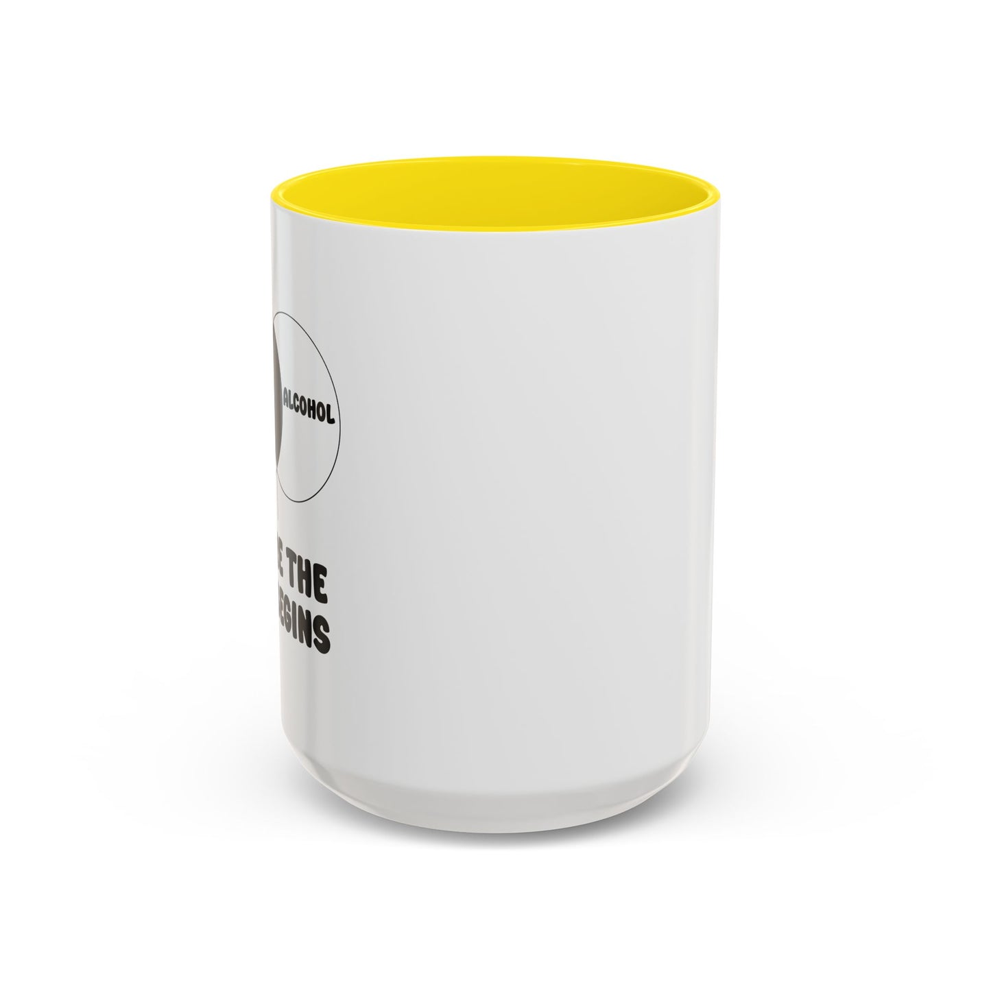 ME & ALCOHOL WHERE THE FUN BEGINS Accent BiColor Funny Sarcastic Mug