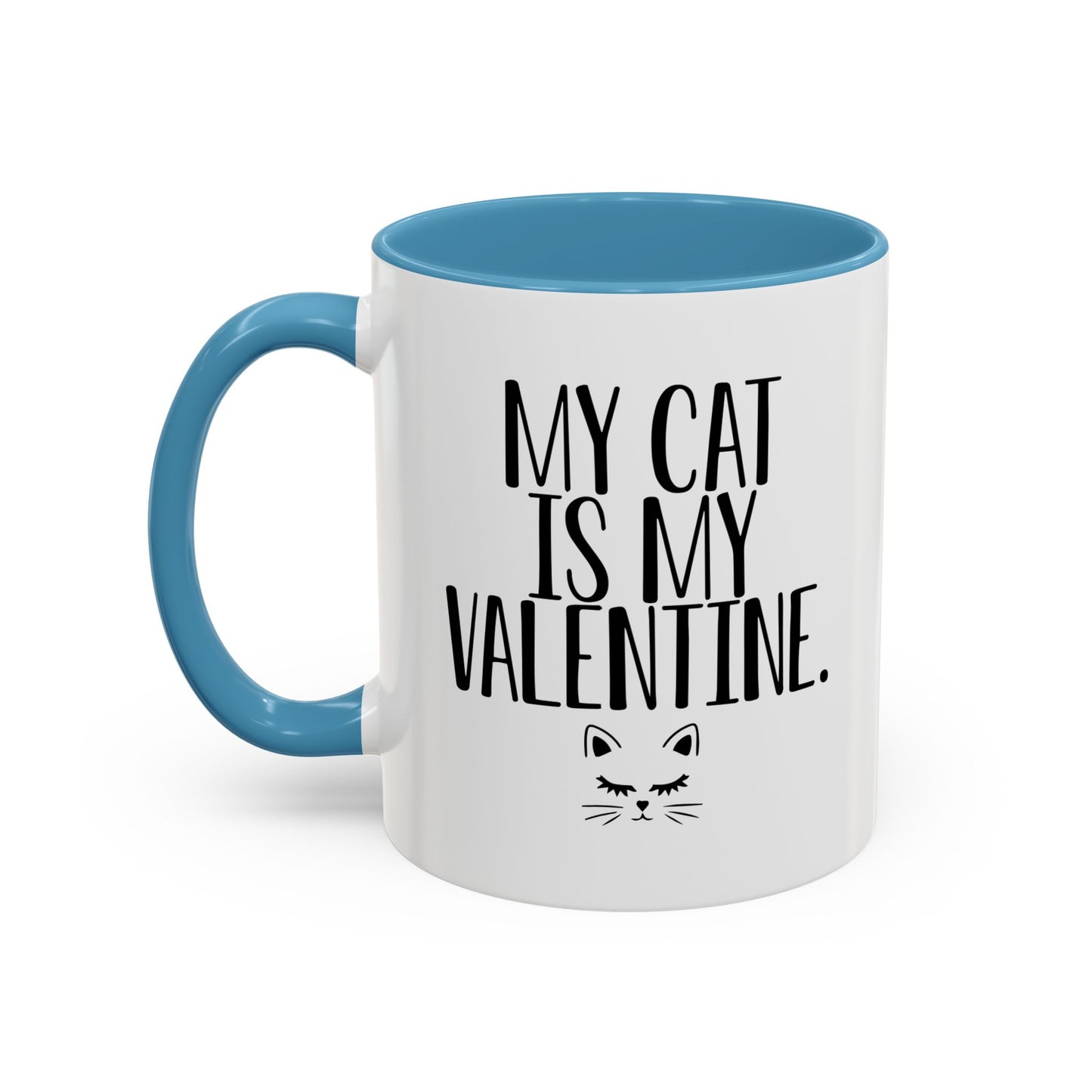 MY CAT IS MY VALENTINE Accent BiColor Funny Sarcastic Mug