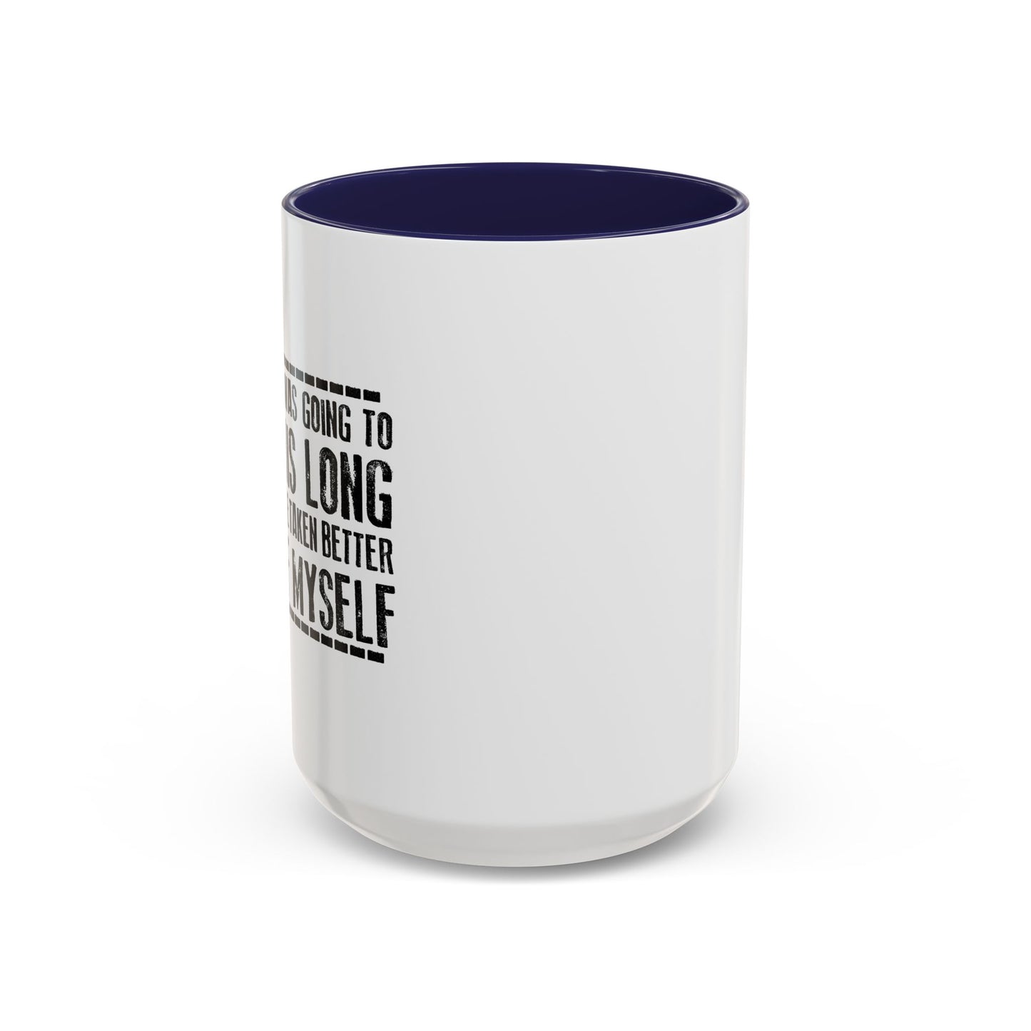 LIVE THIS LONG Accent BiColor Funny Sarcastic Mug