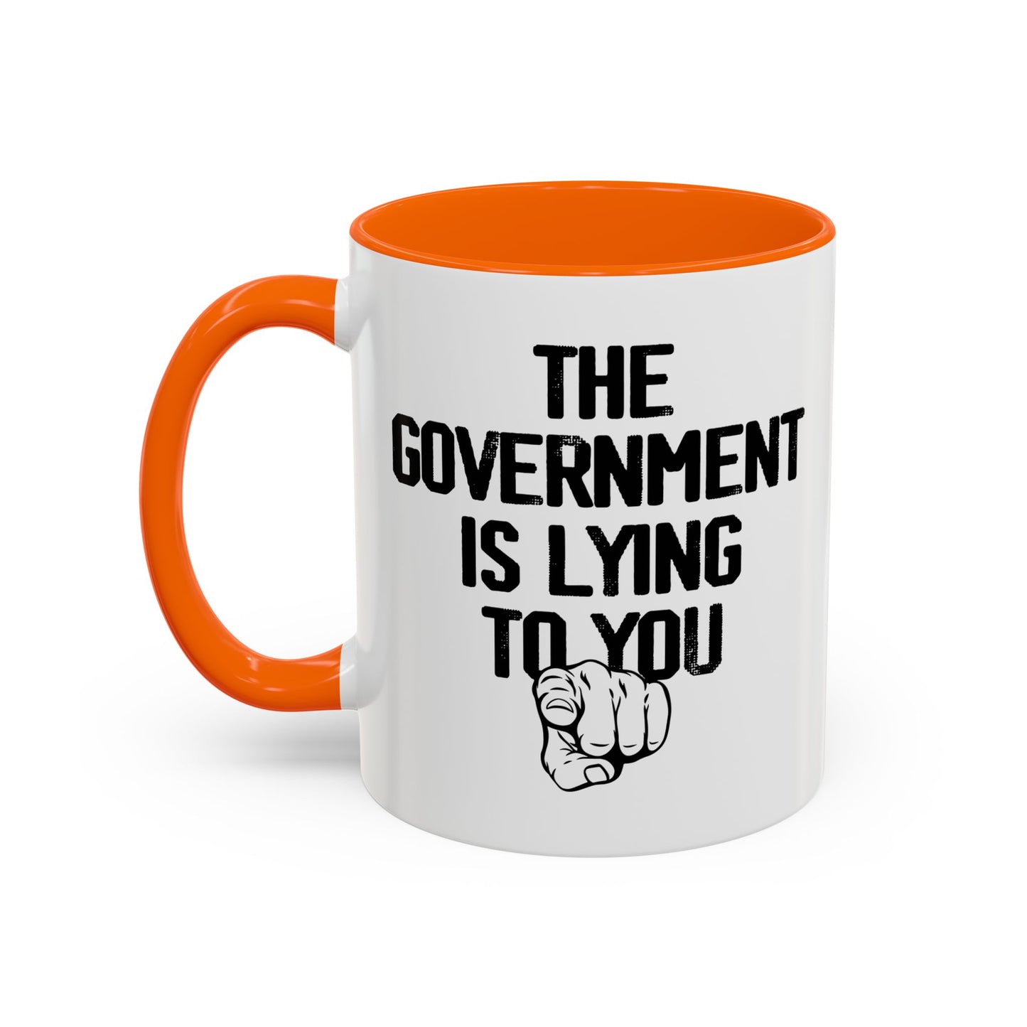 THE GOVERNMENT IS LYING TO YOU Accent BiColor Funny Sarcastic Mug