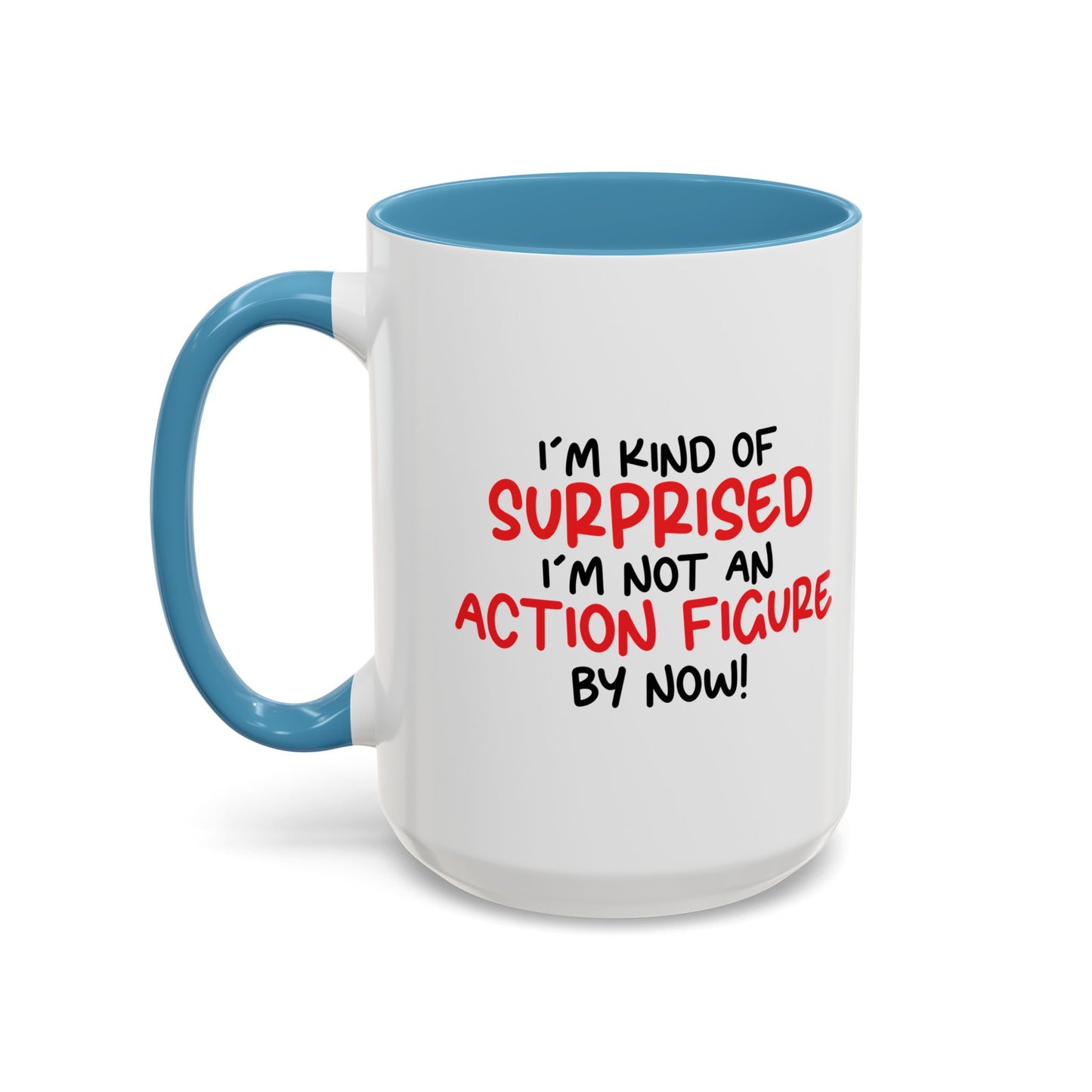 I'M NOT AN ACTION FIGURE Accent BiColor Funny Sarcastic Mug