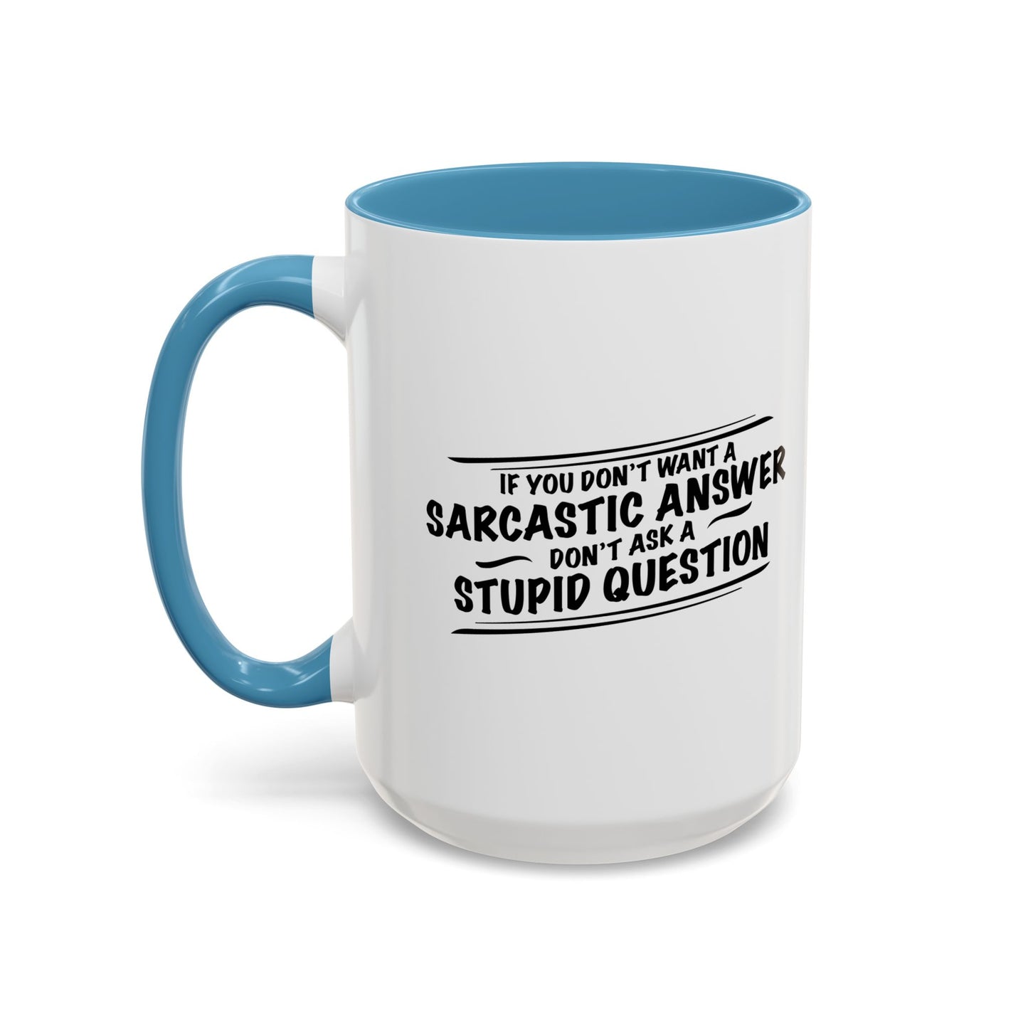 DON'T ASK STUPID QUESTION Accent BiColor Funny Sarcastic Mug