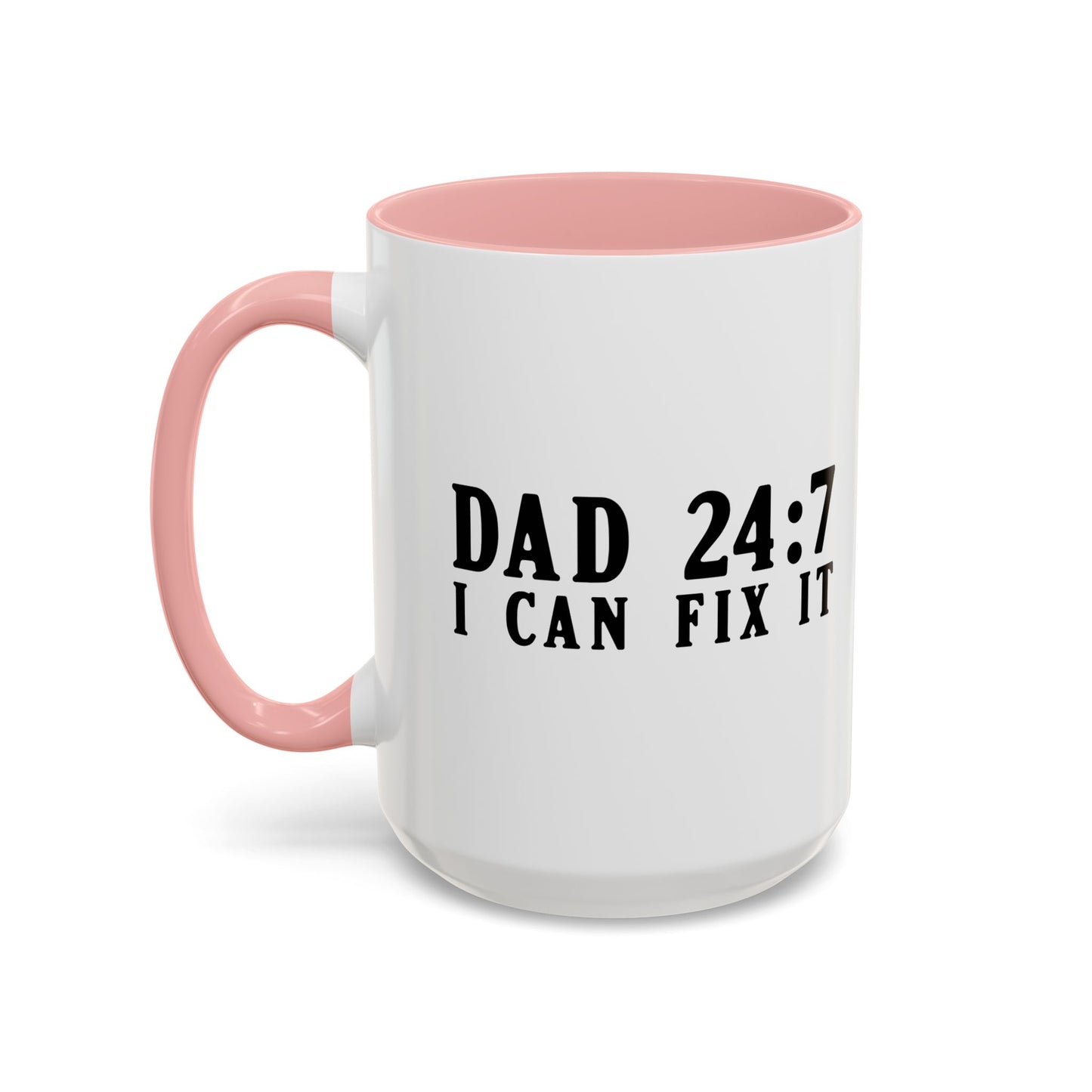 DAD 24-7 - I CAN FIX IT Accent BiColor Funny Sarcastic Mug