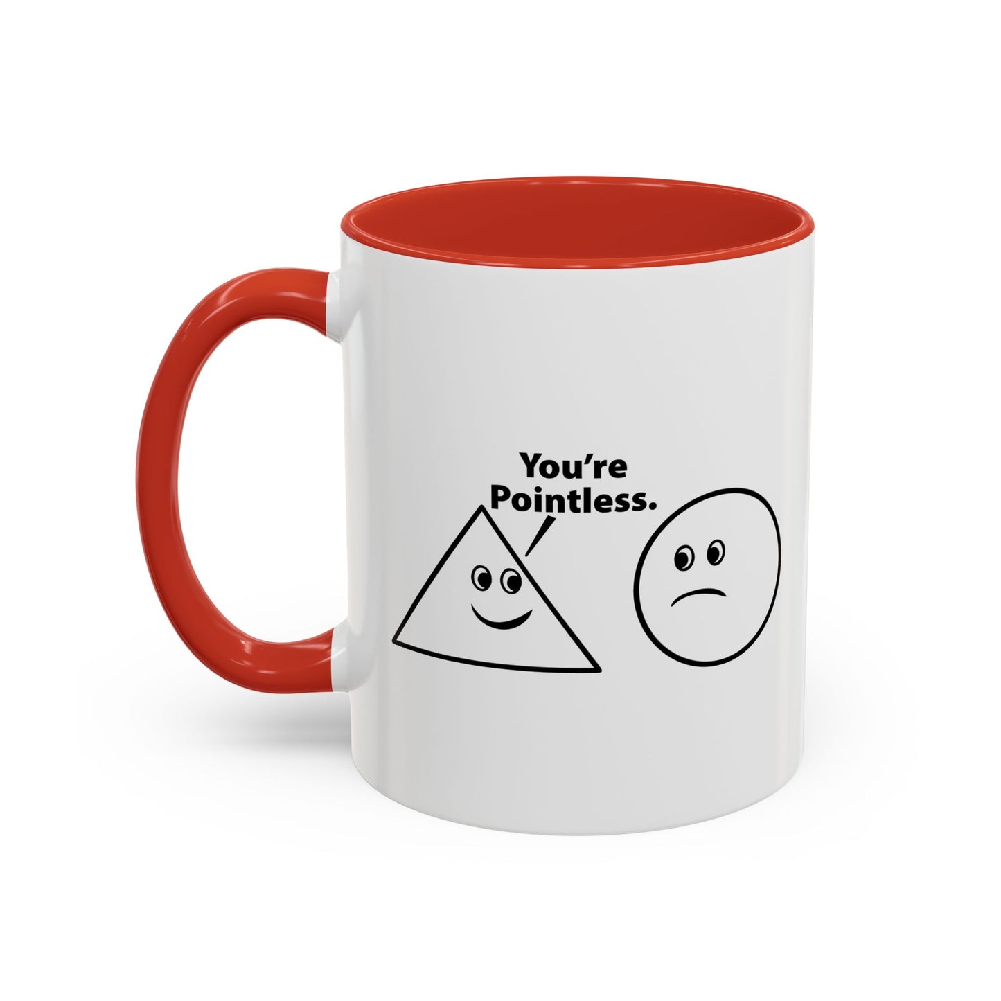 You’re Pointless. Accent BiColor Funny Sarcastic Mug