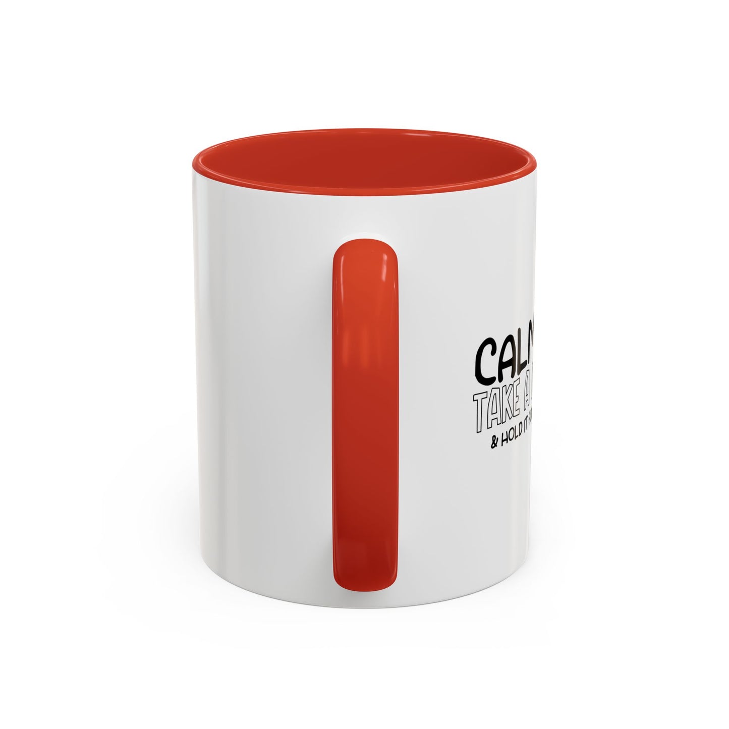 CALM BREATH Accent BiColor Funny Sarcastic Mug