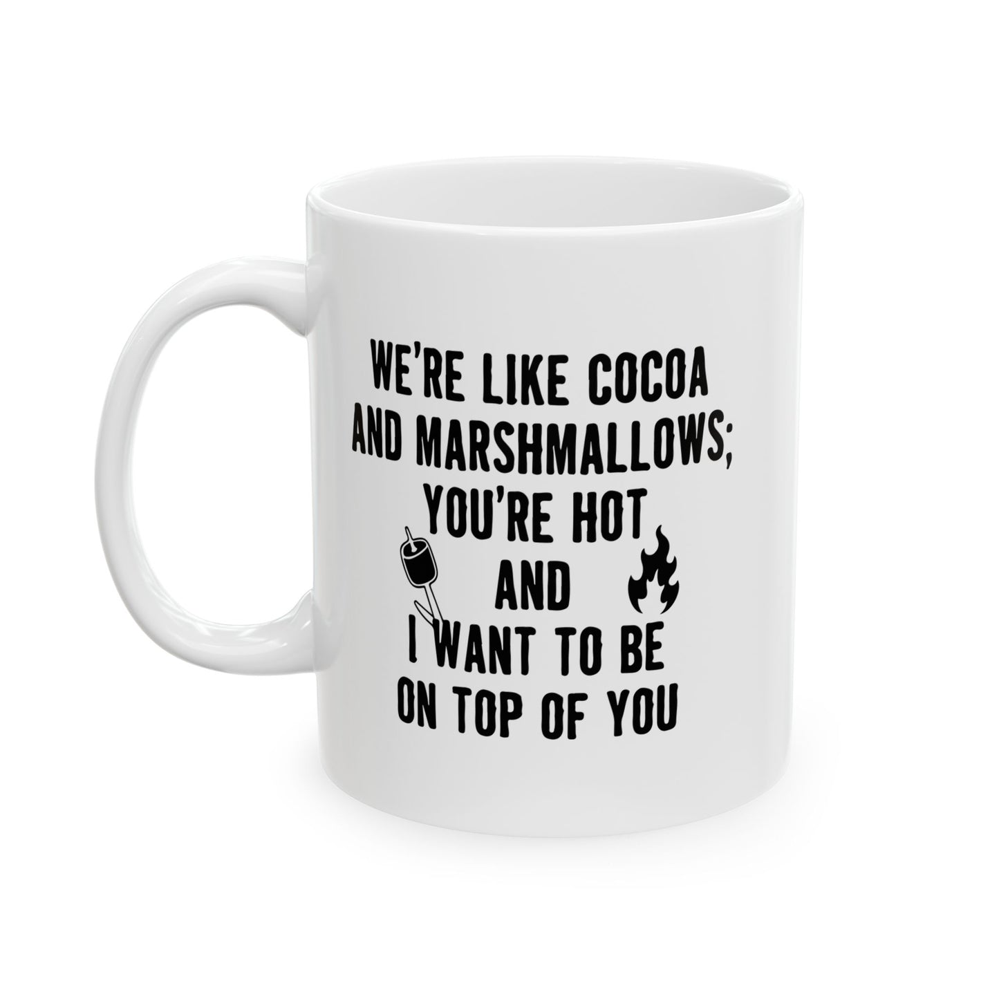 I WANT TO BE ON TOP OF YOU FUNNY SARCASTIC WHITE MUG