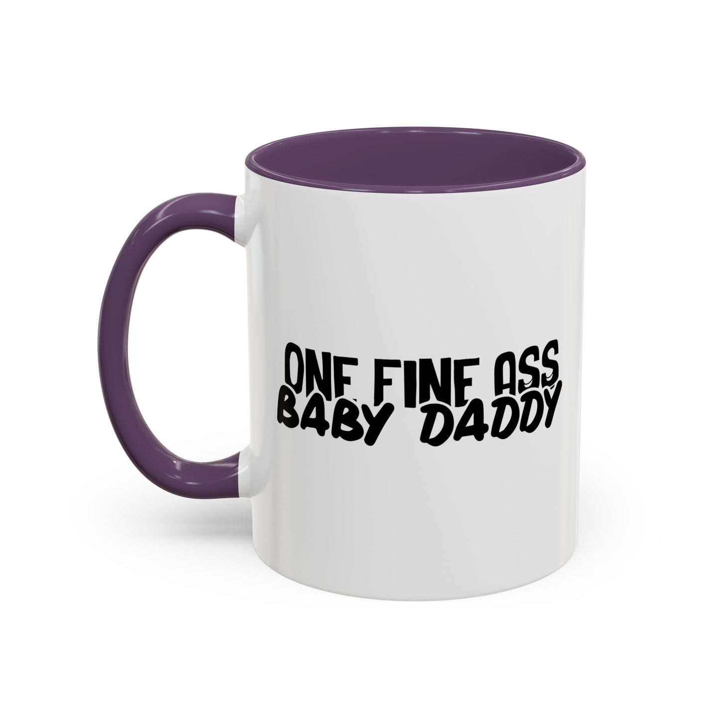 ONE FINE ASS BABY DADDY Accent BiColor Funny Sarcastic Mug