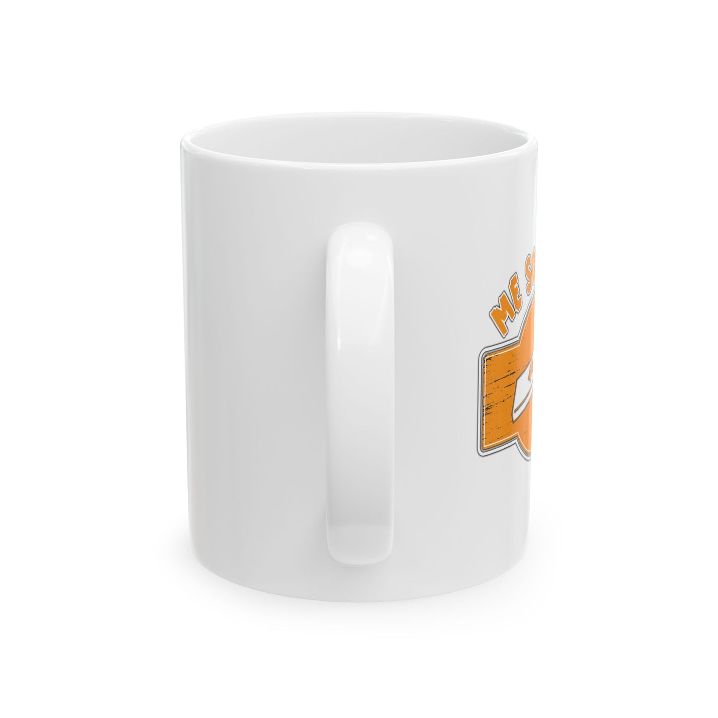 ME SO CORNY FUNNY SARCASTIC WHITE MUG