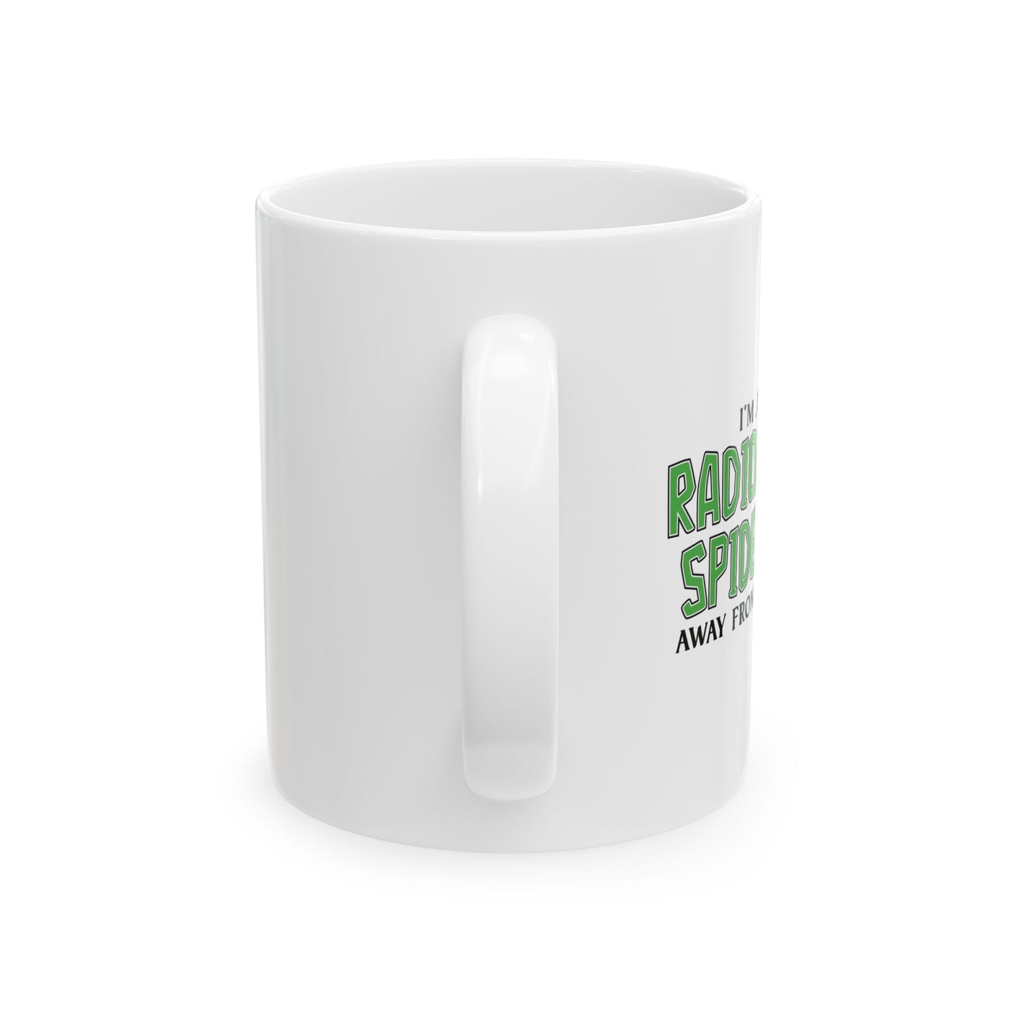 RADIOACTIVE SPIDER BITE FUNNY SARCASTIC WHITE MUG