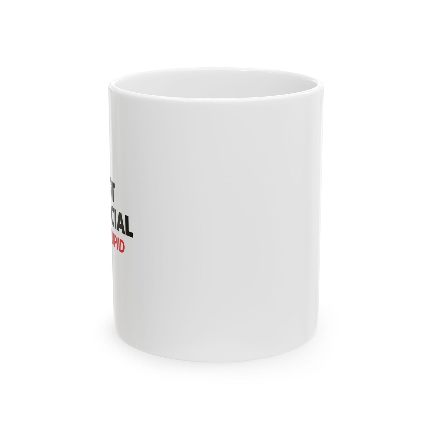 ANTI STUPID FUUNY SARCASTIC MUG