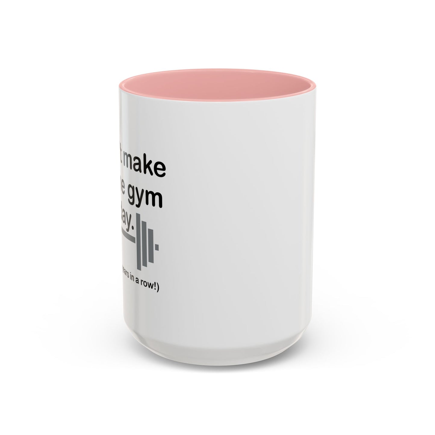 I DIDN'T MAKE IT TO THE GYM Accent BiColor Funny Sarcastic Mug