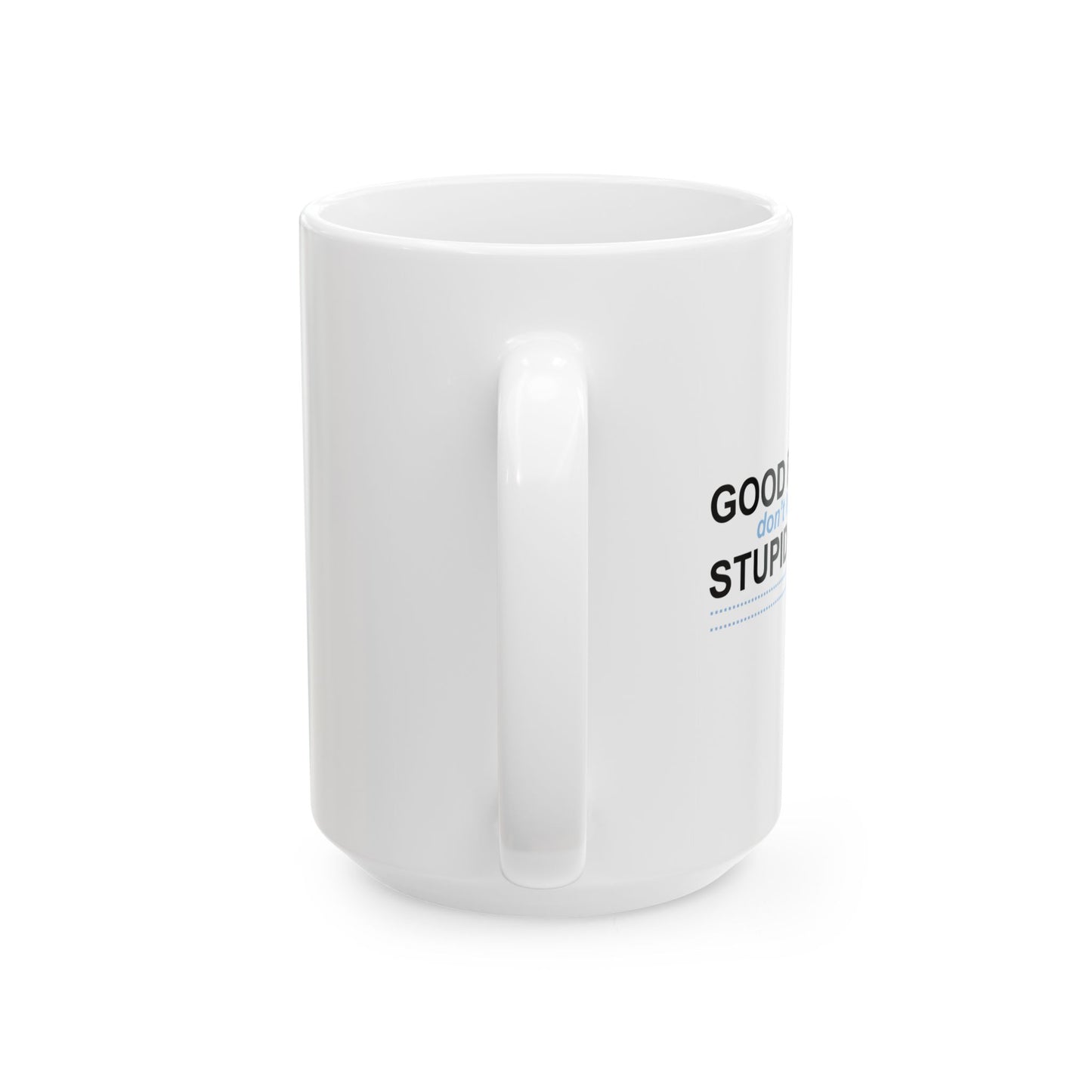 GOOD FRIENDS FUNNY SARCASTIC WHITE MUG