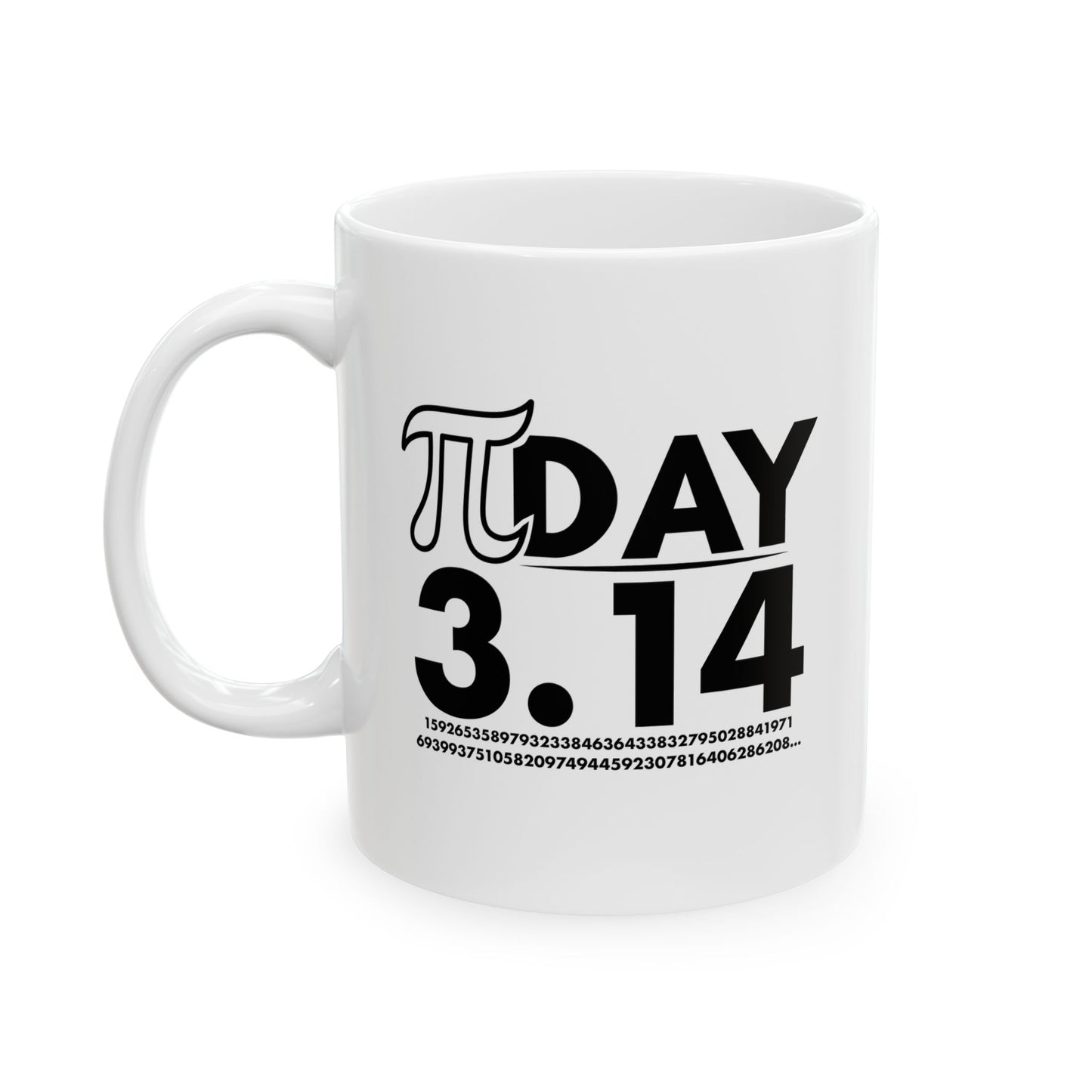 Pi DAY FUNNY SARCASTIC White Mug