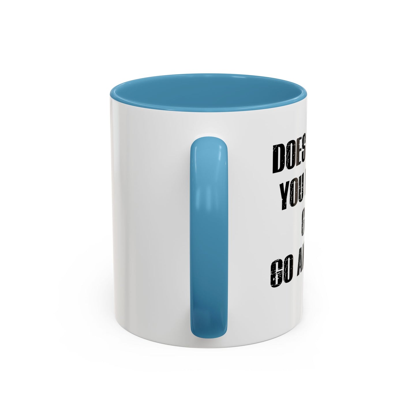 GO AND DO IT. Accent BiColor Funny Sarcastic Mug