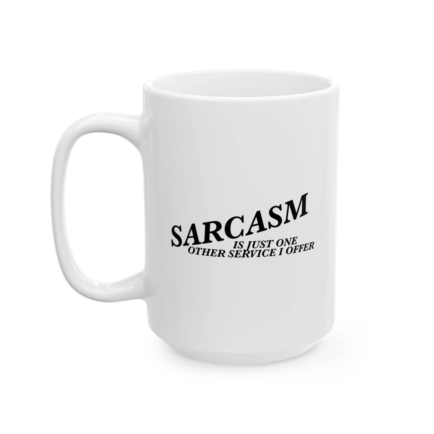 ONE OTHER SERVICEI OFFER FUNNY SARCASTIC MUG