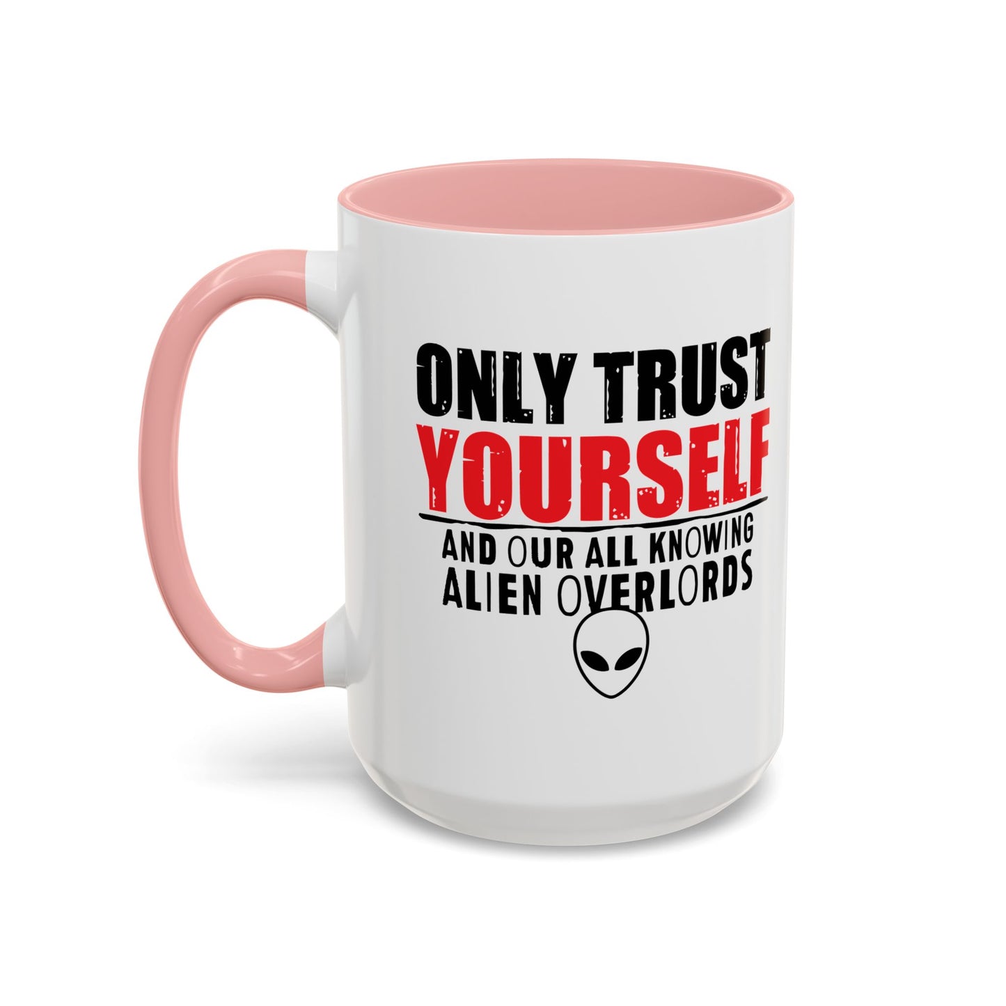 TRUST YOURSELF Accent BiColor Funny Sarcastic Mug