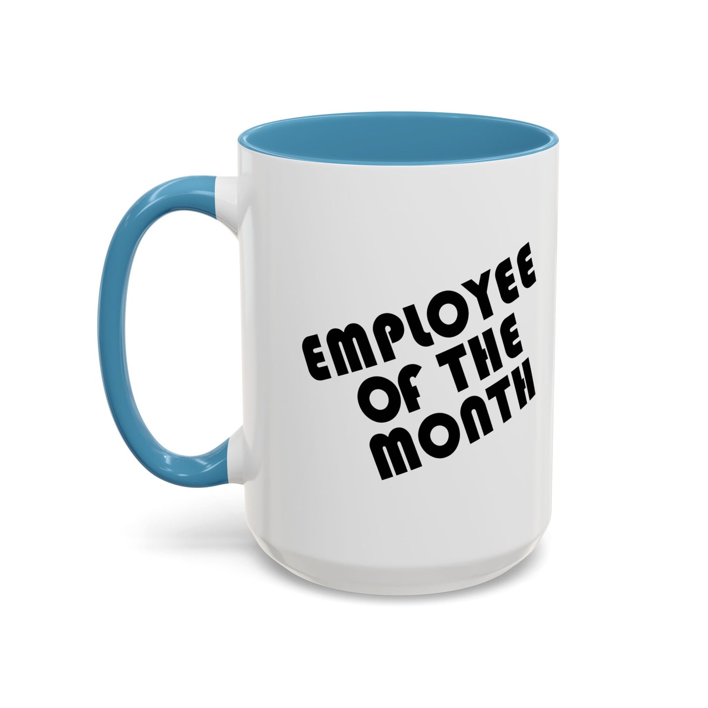 EMPLOYEE OF THE MONTH Accent BiColor Funny Sarcastic Mug