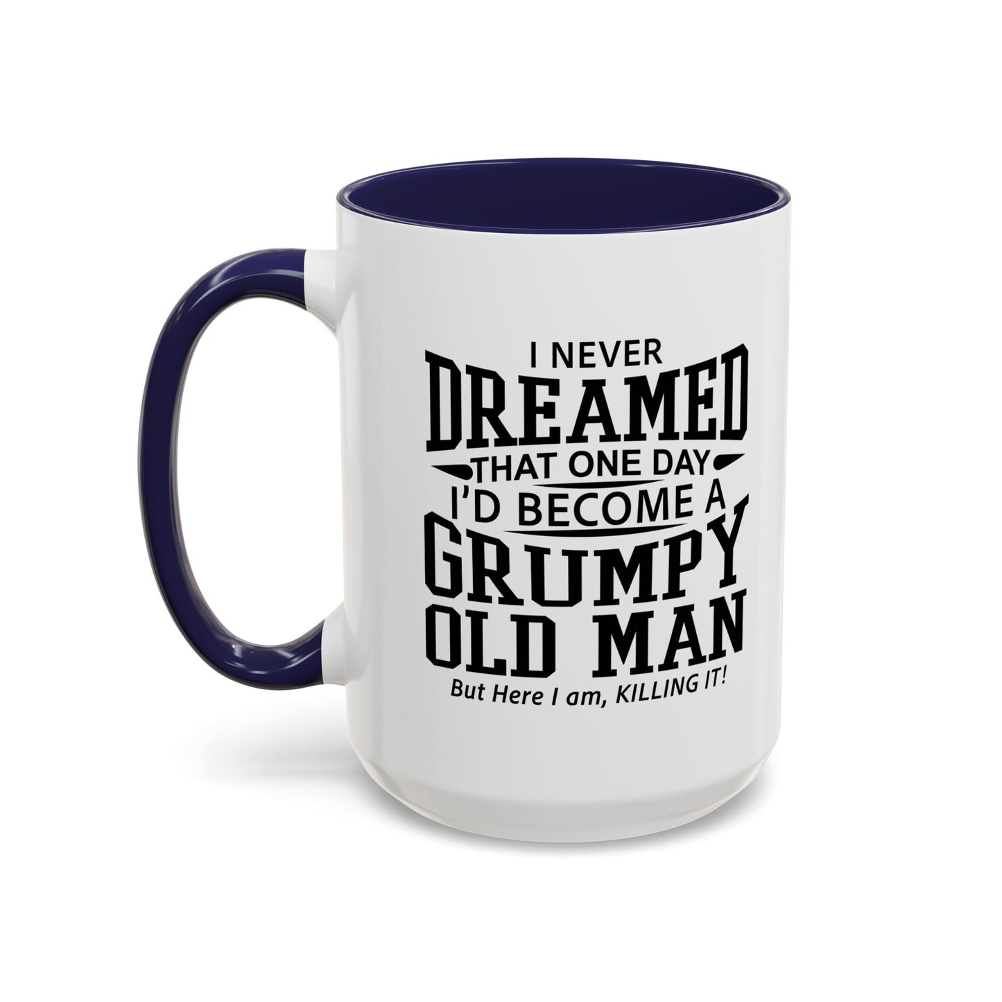 GRUMPY OLD MAN Accent BiColor Funny Sarcastic Mug