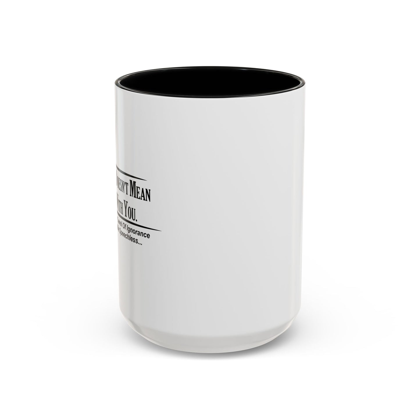 HAS RENDERED ME SPEECHLESS Accent BiColor Funny Sarcastic Mug